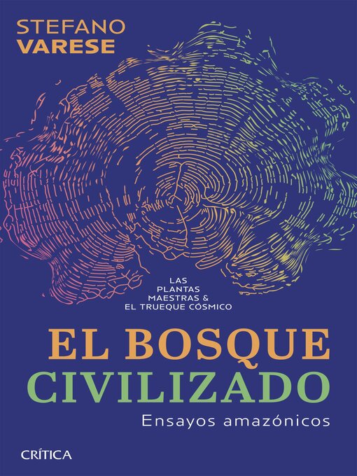 Title details for El bosque civilizado by Stefano Varese - Available